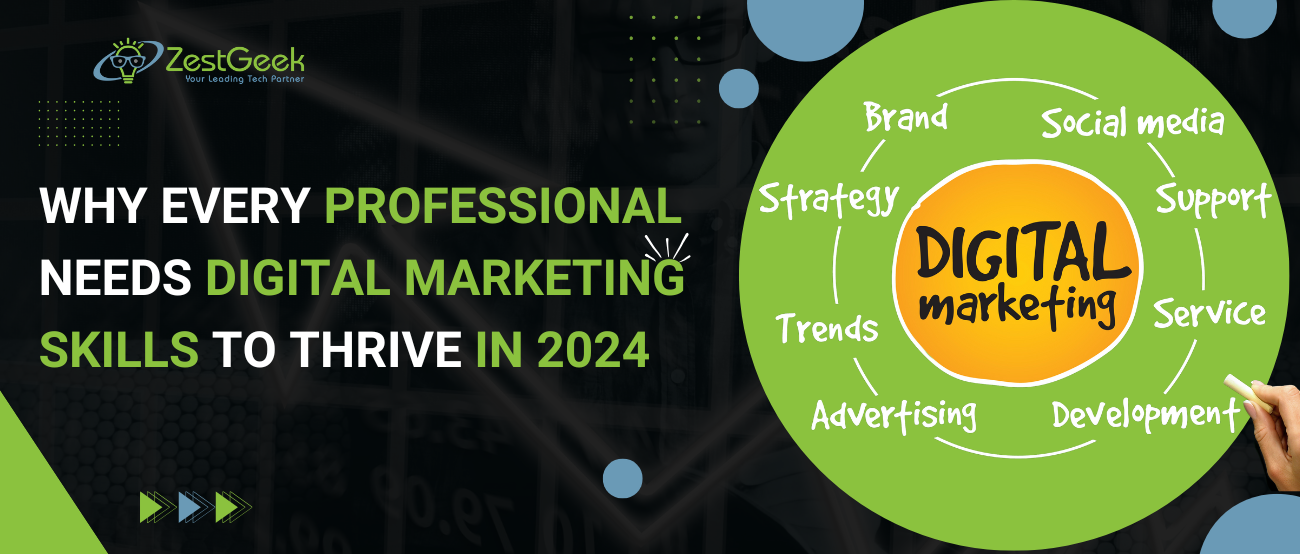 Why Every Professional Needs Digital Marketing Skills to Thrive in 2024